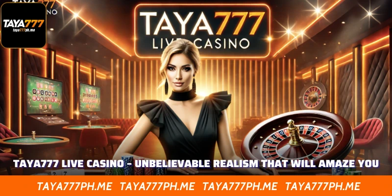 TAYA777 Live Casino Games