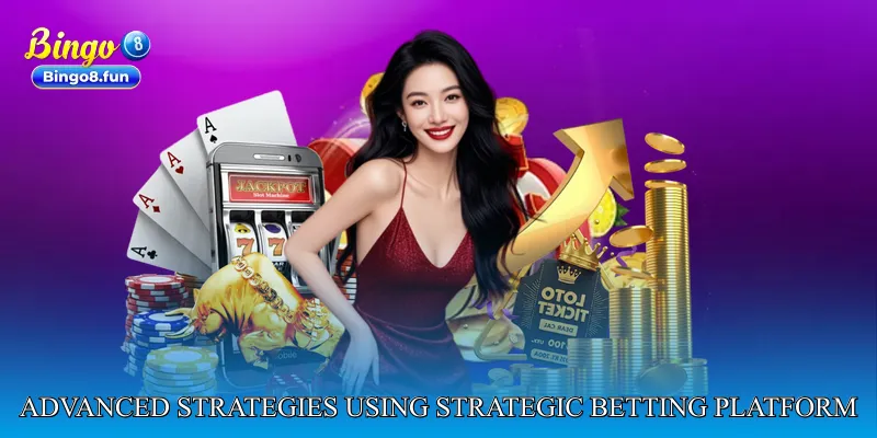 Advanced Strategies Using Strategic Betting Analytics Platform