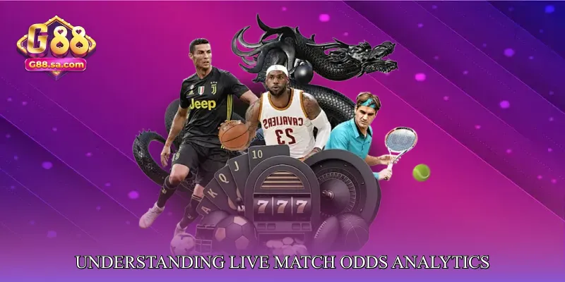 Understanding Live Match Odds Analytics