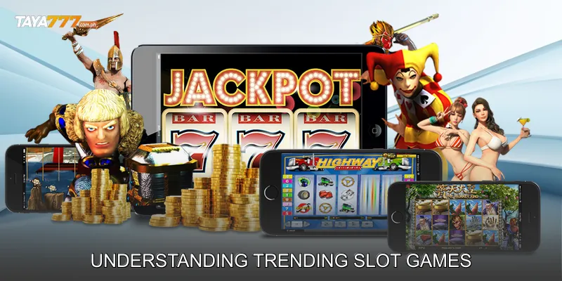 Understanding Trending Slot Games