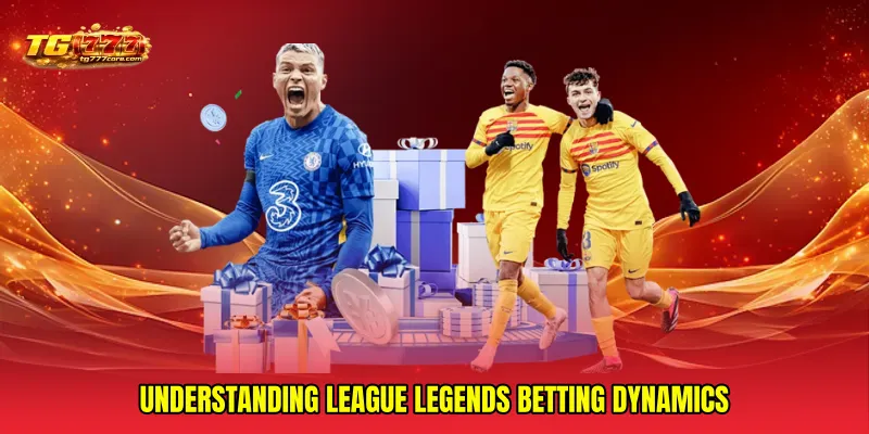 Understanding League Legends betting dynamics